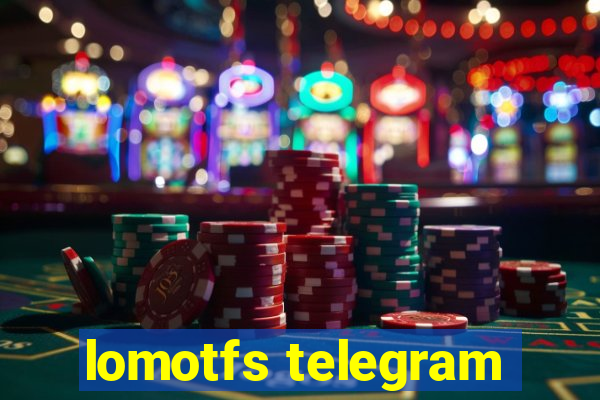 lomotfs telegram